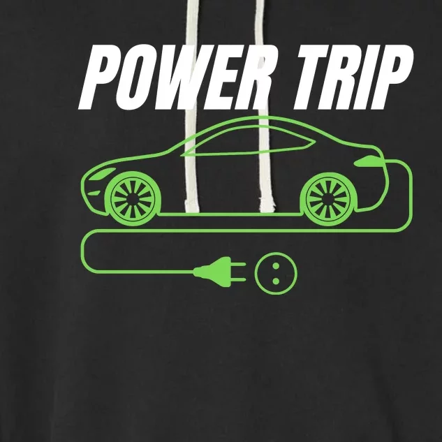 Power Trip, Proud S EV Owner, Drive EVs Funny Electric Car Garment-Dyed Fleece Hoodie