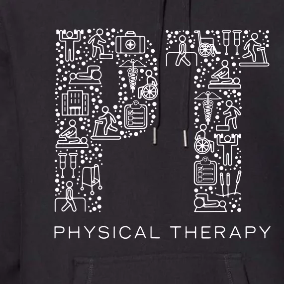 Physical Therapist Physical Therapy Gift PT Month Premium Hoodie