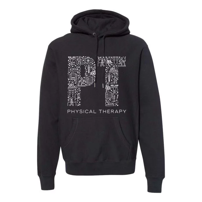 Physical Therapist Physical Therapy Gift PT Month Premium Hoodie