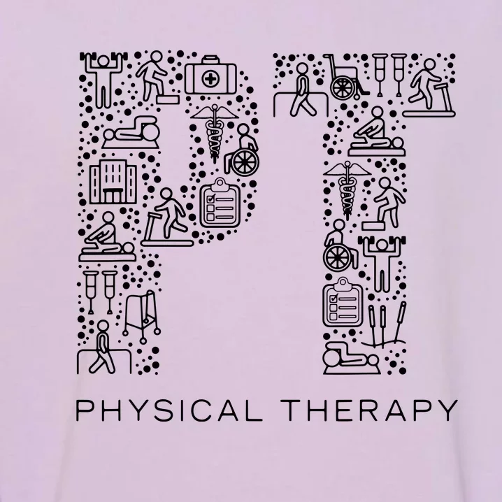 Physical Therapist Physical Therapy Gift PT Month Garment-Dyed Sweatshirt