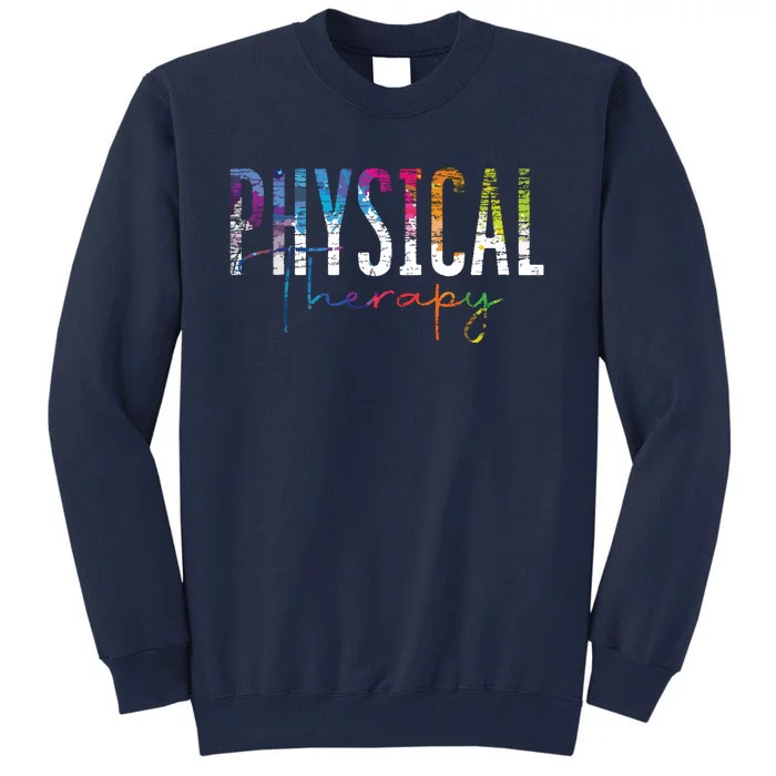 Physical Therapist PT Exercise Colorful Physical Therapy Tall Sweatshirt