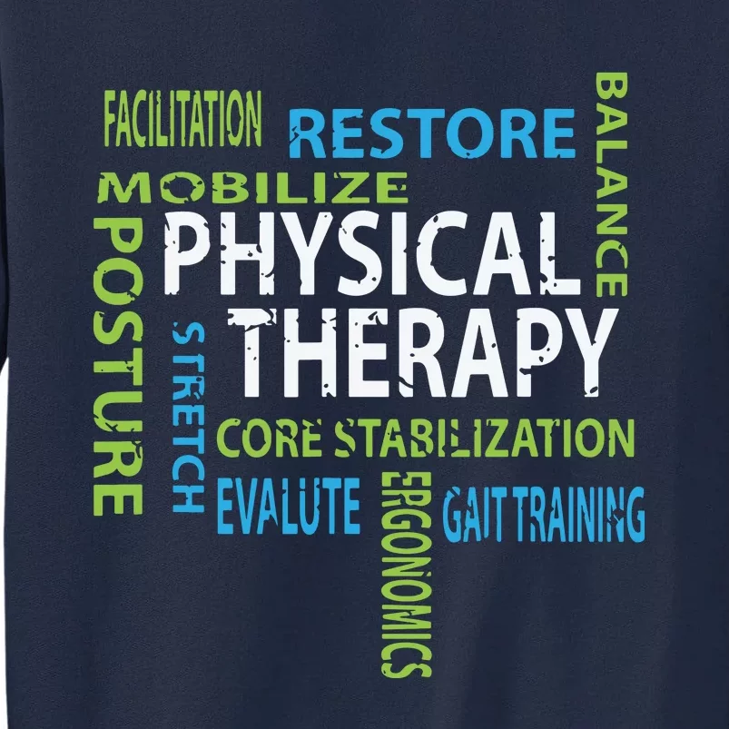 Physical Therapist PT Gift Motivational Physical Therapy Tall Sweatshirt