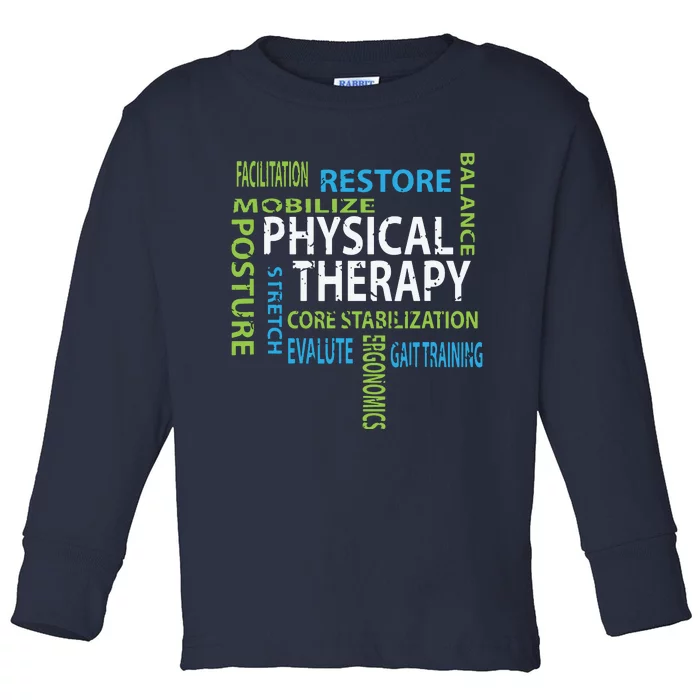 Physical Therapist PT Gift Motivational Physical Therapy Toddler Long Sleeve Shirt