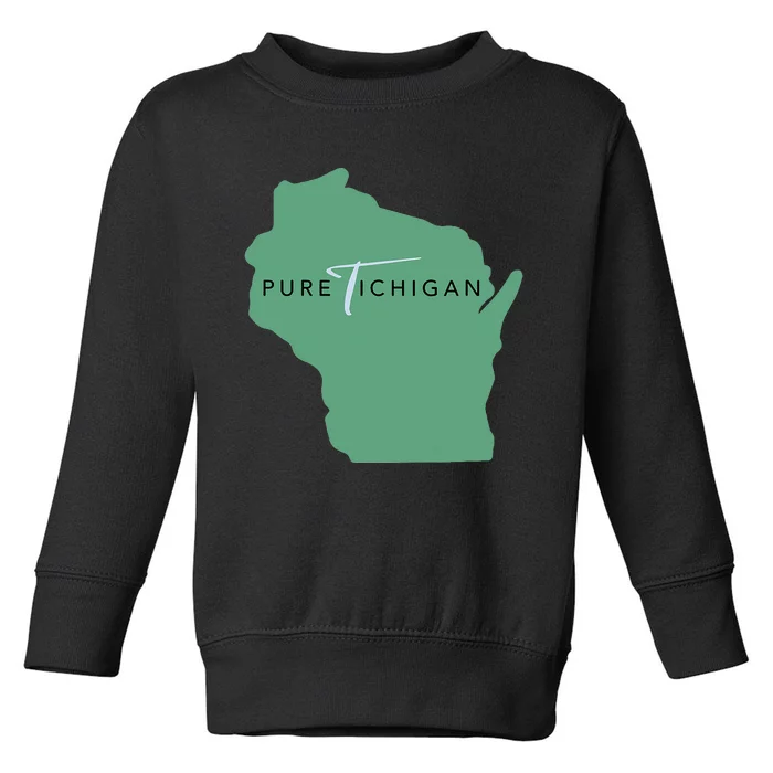 Pure Tichigan Toddler Sweatshirt