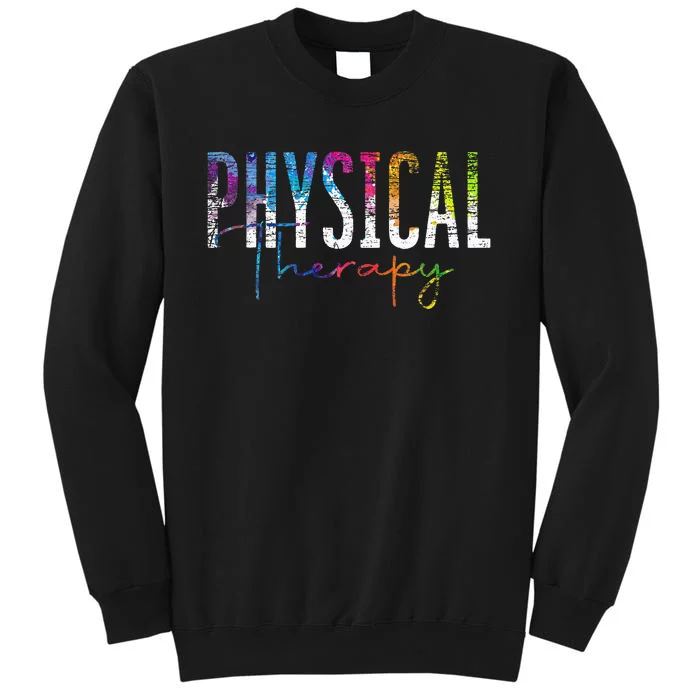 Physical Therapist PT Exercise Colorful Physical Therapy Tall Sweatshirt