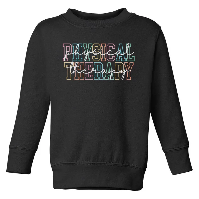 Physical Therapy Physical Therapist Pt Gift Pt Toddler Sweatshirt