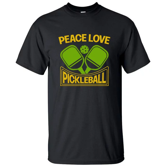 Pickleball Team Peace Love Pickleball Paddles Sport Gift Tall T-Shirt