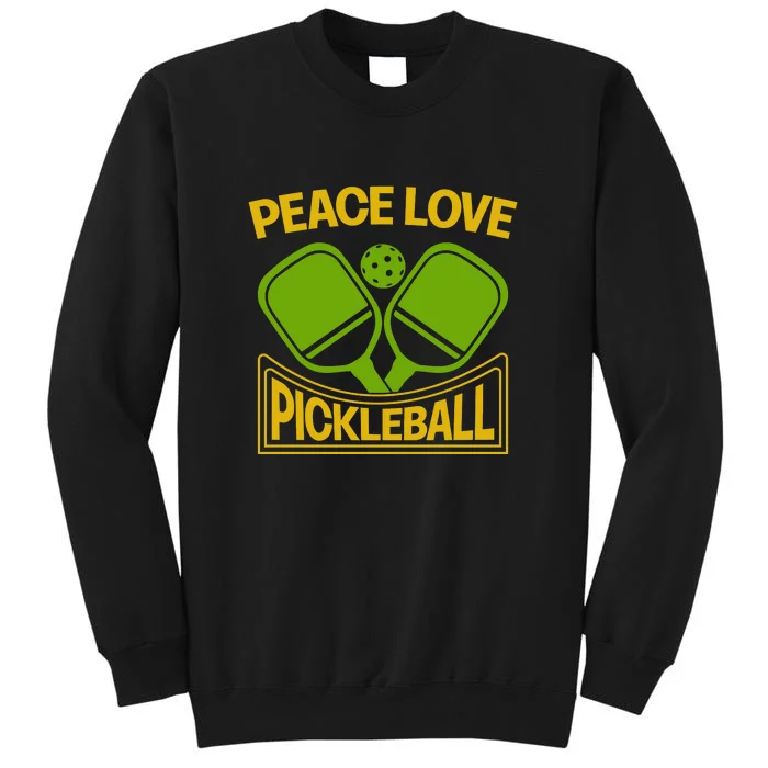 Pickleball Team Peace Love Pickleball Paddles Sport Gift Tall Sweatshirt