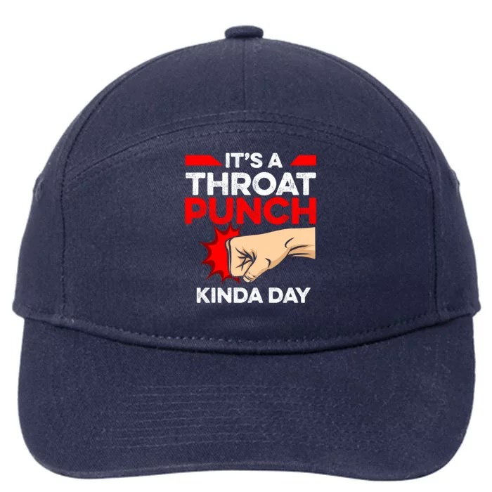 Punch Throat Punch It's A Throat Punch Kinda Day Funny Gift 7-Panel Snapback Hat