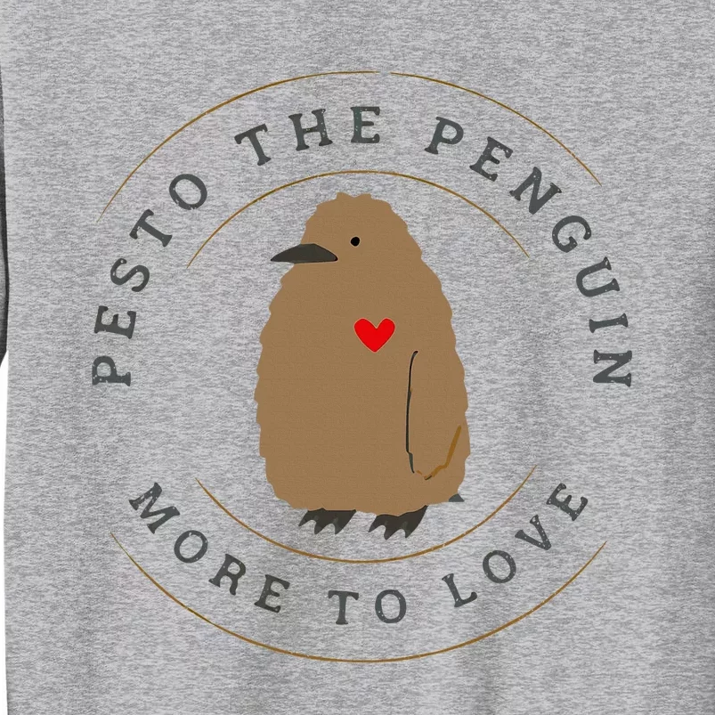 Pesto The Penguin More To Love Tall Sweatshirt