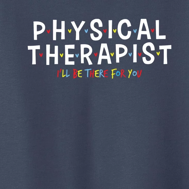 Physical Therapy Physical Therapist PT Physiotherapy Toddler T-Shirt