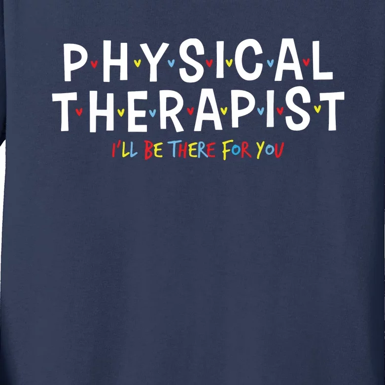 Physical Therapy Physical Therapist PT Physiotherapy Kids Long Sleeve Shirt