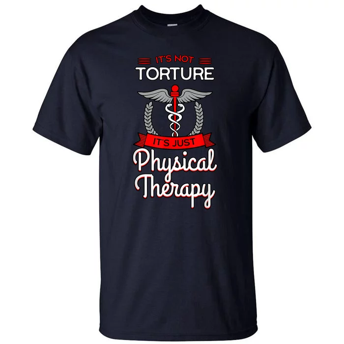 Physical Therapy Physiotherapy PT Rehab Therapist Gift Idea Tall T-Shirt