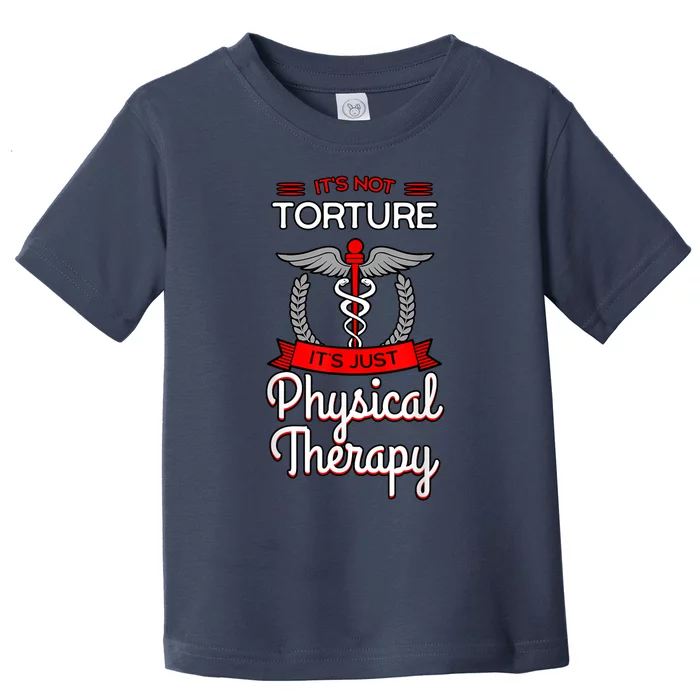 Physical Therapy Physiotherapy PT Rehab Therapist Gift Idea Toddler T-Shirt