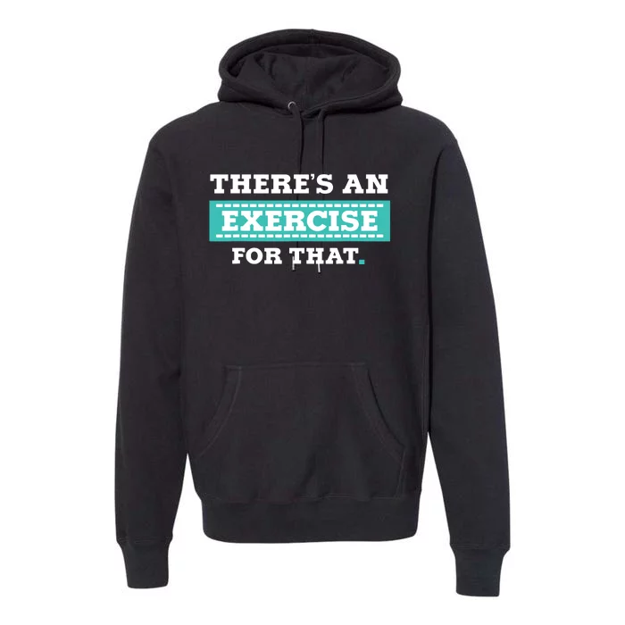 Physical Therapy PT Gift For Exercise Therapist Premium Hoodie