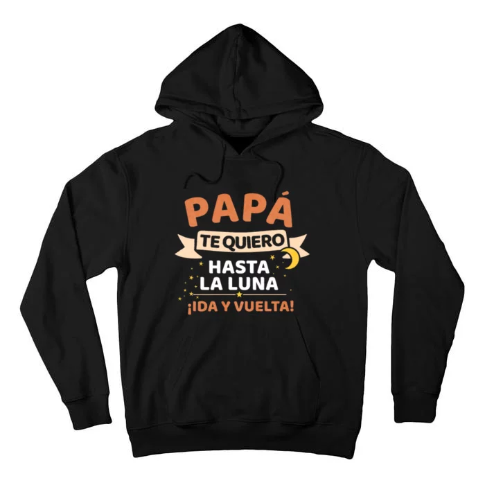 Papá Te Quiero Hasta La Luna ¡Ida Y Vuelta! Dia Del Padre Tall Hoodie