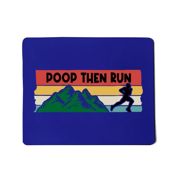 Poop Then Run Running Jogging Endurance Training Athlete Gift Mousepad