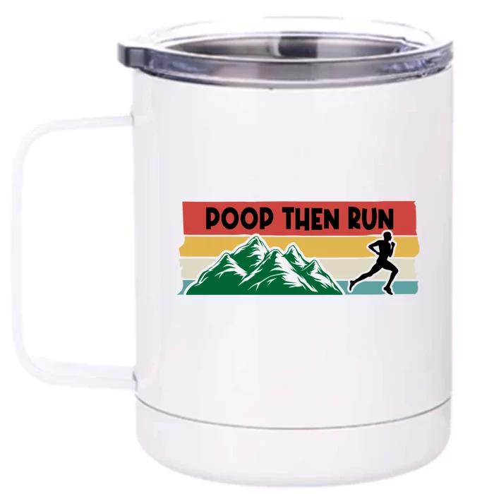 Poop Then Run Running Jogging Endurance Training Athlete Gift Front & Back 12oz Stainless Steel Tumbler Cup