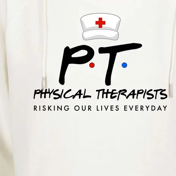 Physical Therapists Risking Our Lives Everyday Womens Funnel Neck Pullover Hood