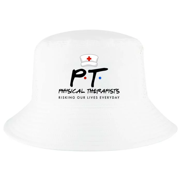 Physical Therapists Risking Our Lives Everyday Cool Comfort Performance Bucket Hat