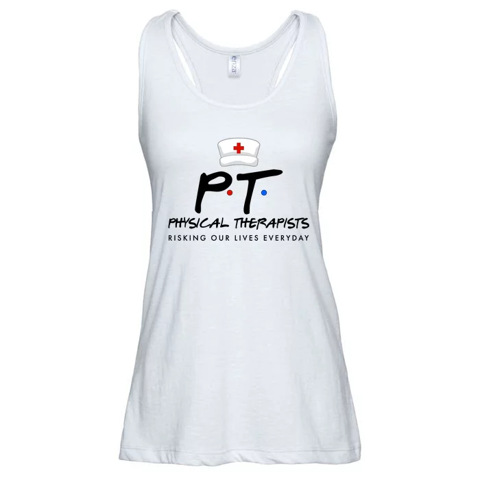 Physical Therapists Risking Our Lives Everyday Ladies Essential Flowy Tank