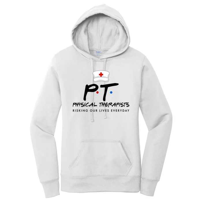 Physical Therapists Risking Our Lives Everyday Women's Pullover Hoodie