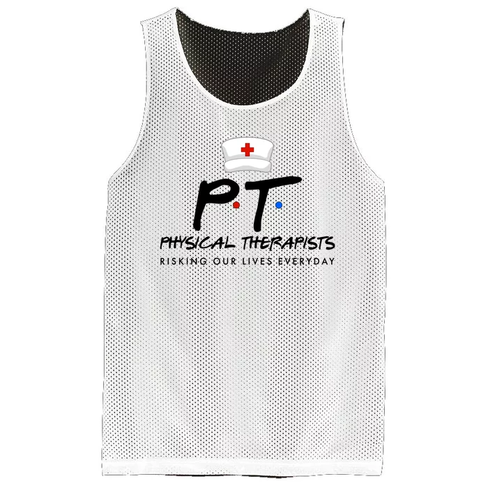 Physical Therapists Risking Our Lives Everyday Mesh Reversible Basketball Jersey Tank