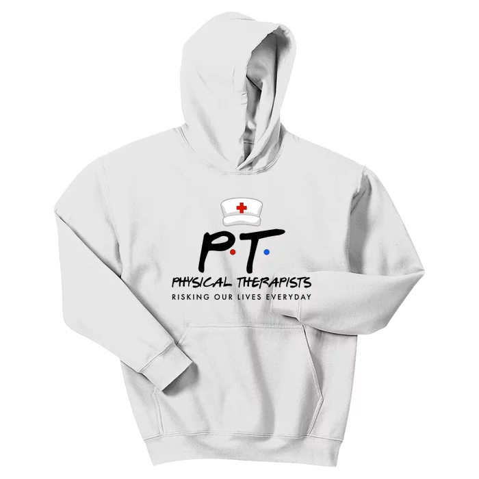 Physical Therapists Risking Our Lives Everyday Kids Hoodie