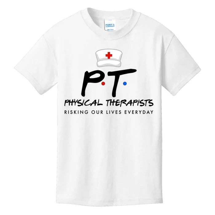 Physical Therapists Risking Our Lives Everyday Kids T-Shirt