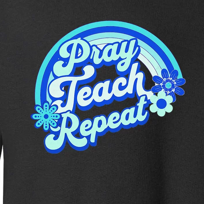 Pray Teach Repeat Groovy Back To School Christian Homeschool Toddler Sweatshirt