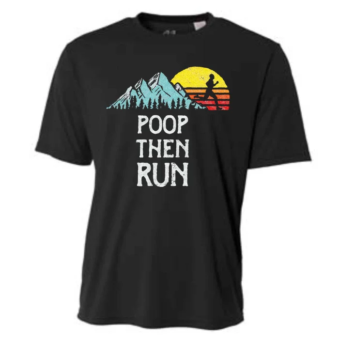 Poop Then Run! Funny Trail Running Graphic Cooling Performance Crew T-Shirt