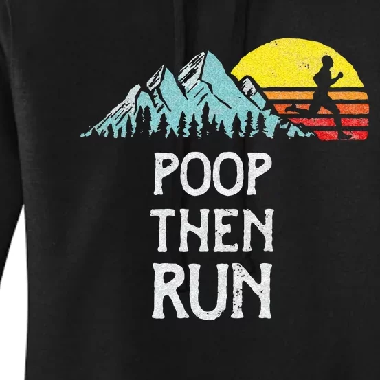 Poop Then Run! Funny Trail Running Graphic Women's Pullover Hoodie