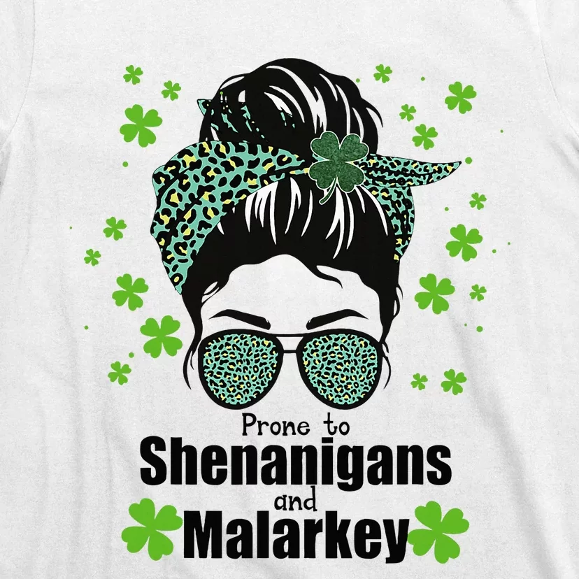 Prone To Shenanigans And Malarkey Messy Bun T-Shirt