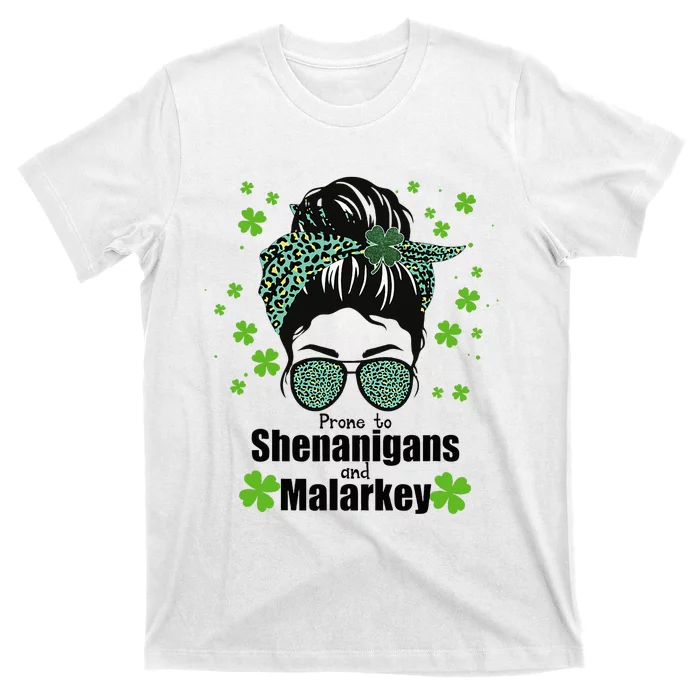 Prone To Shenanigans And Malarkey Messy Bun T-Shirt