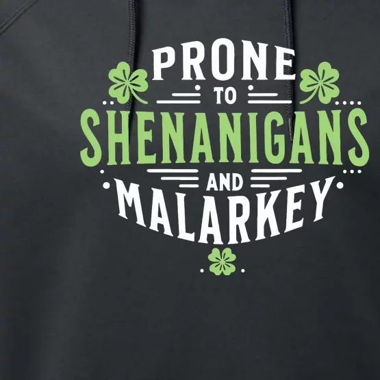 Prone To Shenanigans Malarkey Fun Clovers St Patricks Day Performance Fleece Hoodie