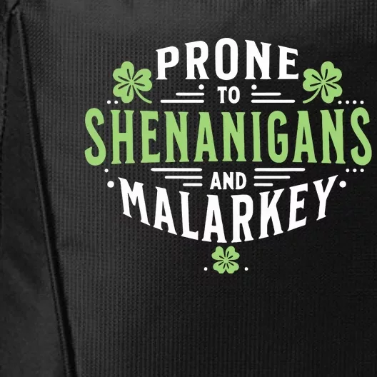 Prone To Shenanigans Malarkey Fun Clovers St Patricks Day City Backpack