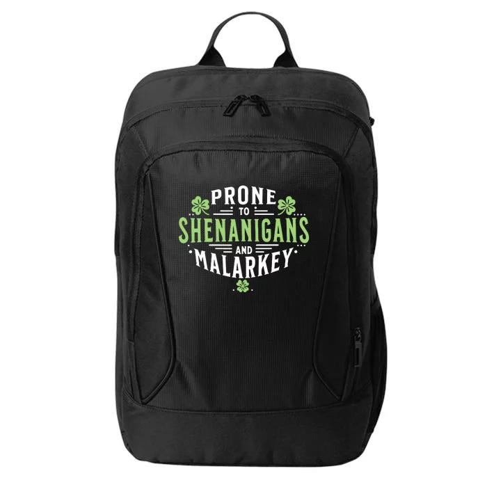 Prone To Shenanigans Malarkey Fun Clovers St Patricks Day City Backpack