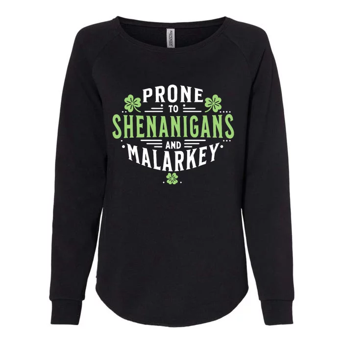 Prone To Shenanigans Malarkey Fun Clovers St Patricks Day Womens California Wash Sweatshirt