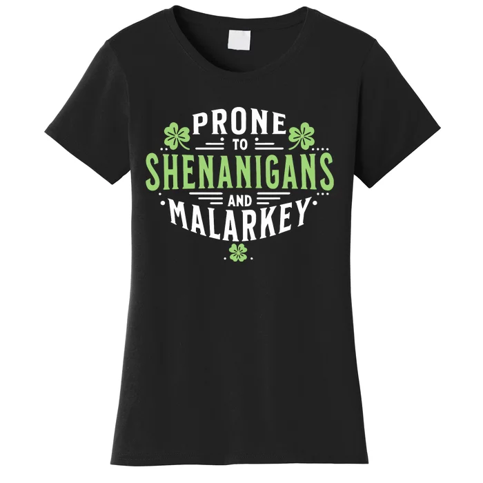 Prone To Shenanigans Malarkey Fun Clovers St Patricks Day Women's T-Shirt