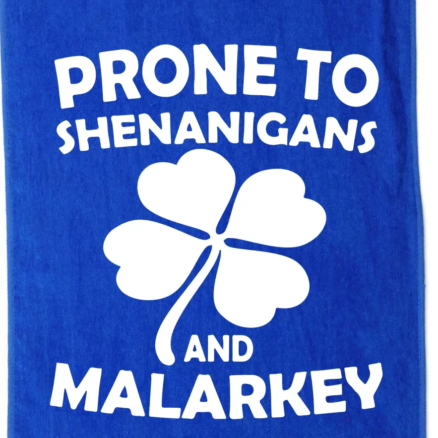 Prone To Shenanigans And Malarkey St Patricks Day Platinum Collection Golf Towel