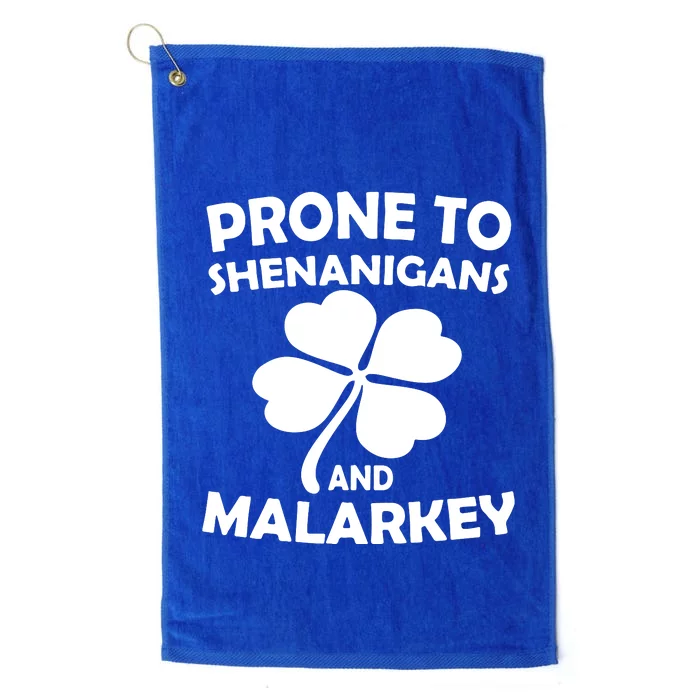 Prone To Shenanigans And Malarkey St Patricks Day Platinum Collection Golf Towel