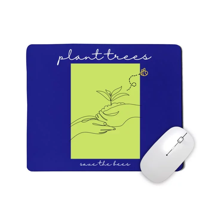 Plant Trees Save The Bees: Environt/nature Conservation Gift Mousepad