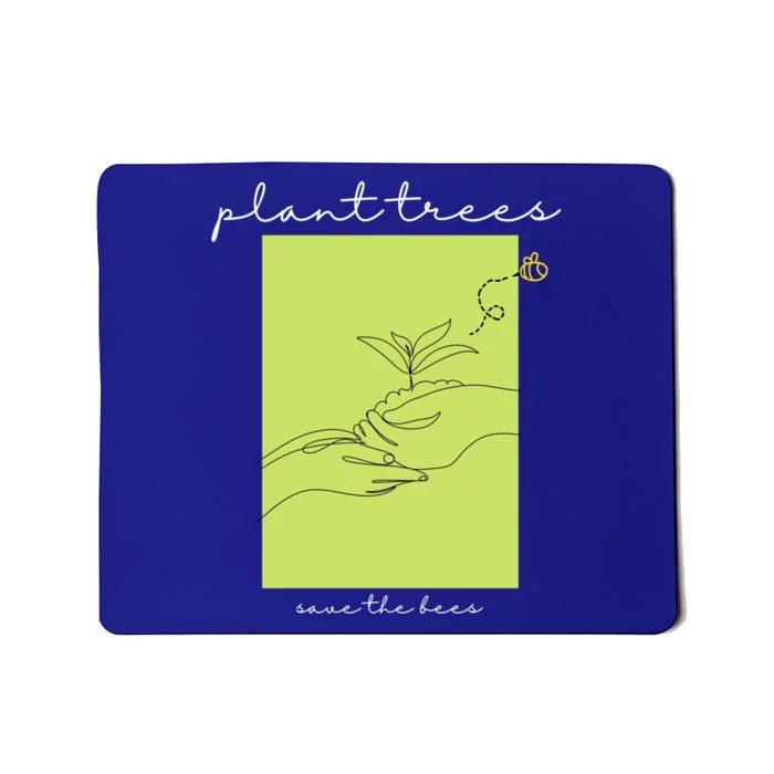 Plant Trees Save The Bees: Environt/nature Conservation Gift Mousepad