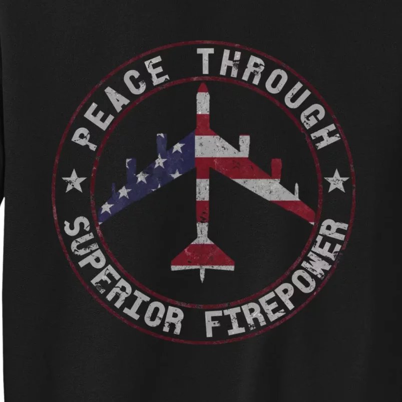 Peace Through Superior Firepower B 52 Stratofortress Design Sweatshirt