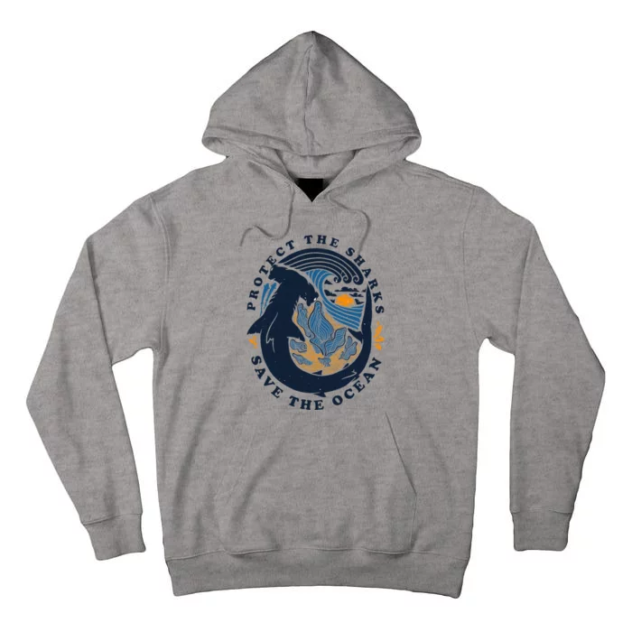 Protect The Shark Save The Ocean Save Ocean Tall Hoodie