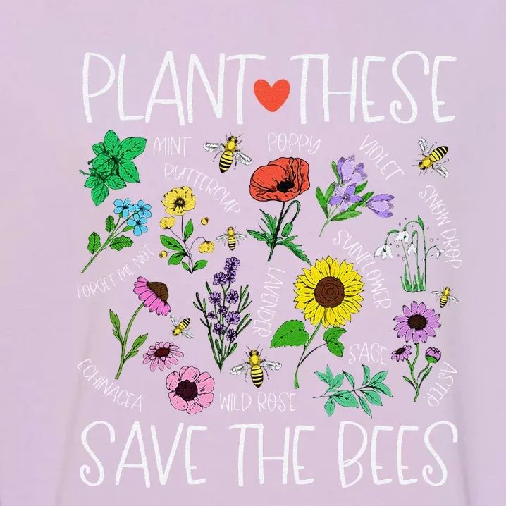 Plant These Save Bees Wildflower Earth Day Support Bee Lover Garment-Dyed Sweatshirt