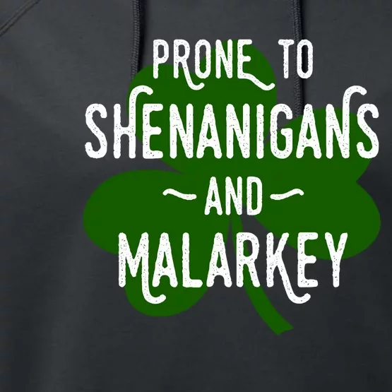 Prone To Shenanigans Funny St Patricks Performance Fleece Hoodie