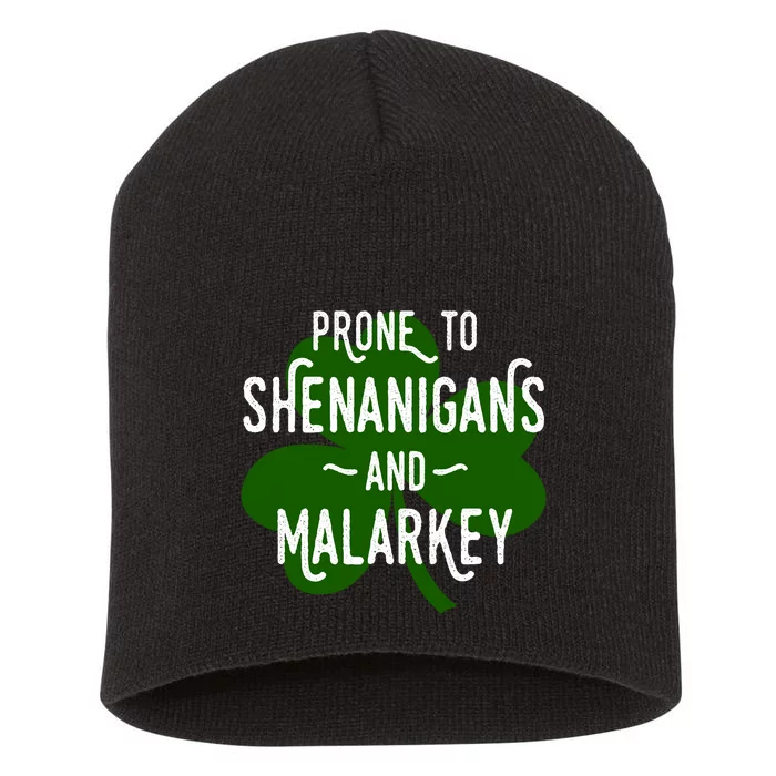 Prone To Shenanigans Funny St Patricks Short Acrylic Beanie