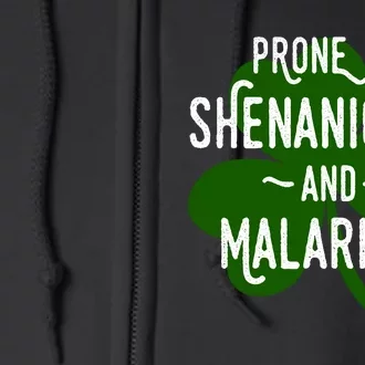 Prone To Shenanigans Funny St Patricks Full Zip Hoodie