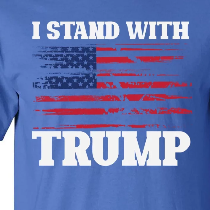 Pro Trump Supporter Trump Gift I Stand With Trump Gift Tall T-Shirt